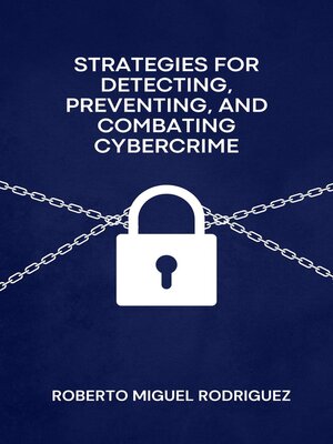 cover image of Strategies for Detecting, Preventing and Combating Cybercrime